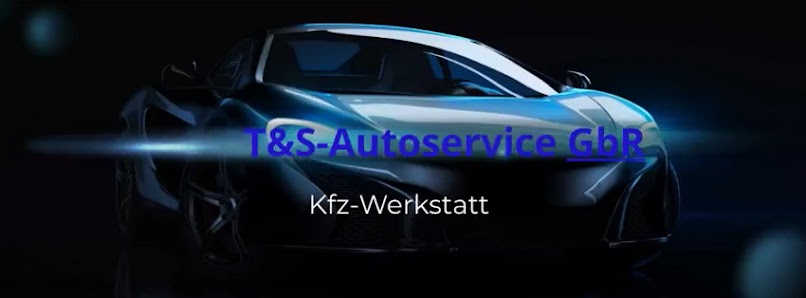 T&S Autoservice | Kfz-Meisterbetrieb & Werkstatt
